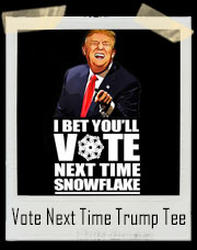 Vote Next Time Trump T-Shirt