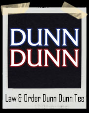 Law And Order Dunn Dunn Iconic Sound T-Shirt