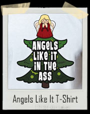 Angels Like It In The Ass Christmas Tree T-Shirt