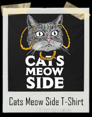 Cats Meow Side - Cash Me Outside How Bow Dah T-Shirt