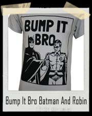 Batman and Robin Bump It Bro T-Shirt