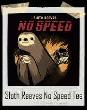 Sloth Reeves No Speed T-Shirt