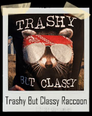 Trashy But Classy Raccoon Women's T-Shirt