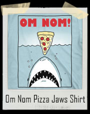 Om Nom Pizza Jaws T-Shirt