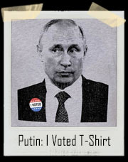 Putin: I Voted T-Shirt