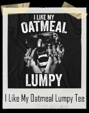 I Like My Oatmeal Lumpy - Digital Underground T-Shirt