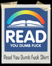 Read You Dumb Fuck - Book It Inspired T-Shirt