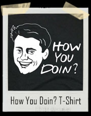 How You Doin? Joey From Friends Inspired Parody T-Shirt