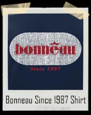 Bonneau Since 1987 Over The Top Inspired Parody T-Shirt