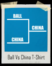 Ball Vs China T-Shirt