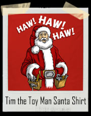 Tim The Toy Man Santa Claus T-Shirt