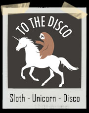 Sloth and Unicorn Go To The Disco T-Shirt