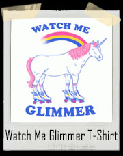 Watch Me Glimmer Unicorn Roller Skate T-Shirt