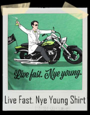 Live Fast. Nye Young T-Shirt