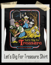 Let's Dig For Treasure T-Shirt