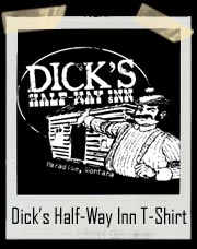 Dick's Half-Way Inn Paradise, Montana Shirt