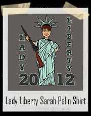 Lady Liberty 2012 (Sarah Palin T-Shirt)