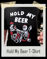 Hold My Beer Big Wheel T-Shirt