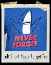 Left Shark Never Forget T-Shirt