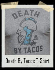 Death By Tacos T-Shirt