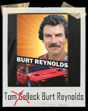 Burt Reynolds (Tom Selleck) Mashup Parody T-Shirt