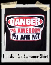 The Miz Onslaught of Awesomeness Augmented Reality DANGER - I am Awesome, and you are not