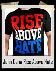 John Cena Rise Above Hate Authentic T-Shirt