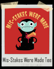 Mis-Stakes Were Made Vampire T-Shirt