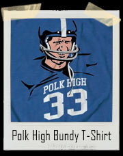 Polk High Bundy T-Shirt