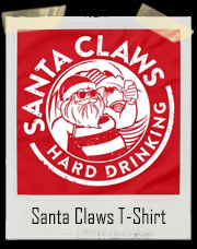 Santa Claws Hard Drinking T-Shirt