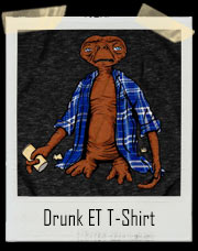 Drunk ET T-Shirt