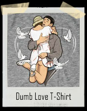 Dumb Love T-Shirt