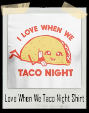 Taco Night Love T-Shirt