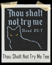 Thou Shalt Not Try Me Cat T-Shirt