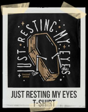 Just Resting My Eyes Dead Skeleton T-Shirt