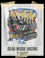 Dead Inside Racing T-Shirt