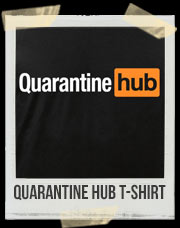 Quarantine Hub T-Shirt