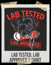 Lab Tested, Lab Approved T-Shirt