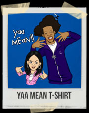 Yaa Mean!! T-Shirt