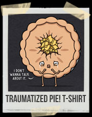 Traumatized Pie! T-Shirt