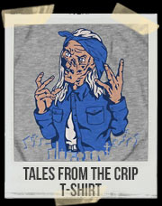 Tales From The Crip T-Shirt