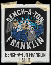 Benjamin Franklin /  Bench-a-ton Franklin T-Shirt