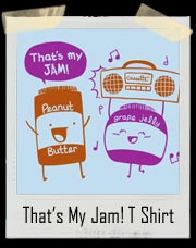 Peanut Butter And Jelly That's My Jam! T-Shirt