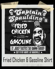 Captain Spaulding's Fried Chicken And Gasoline T-Shirt