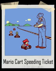 Mario Cart Speeding Ticket - 80 MPH T-Shirt