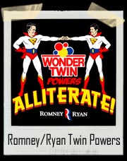 Mitt Romney & Paul Ryan Wonder Twin Powers Alliterate Shirt