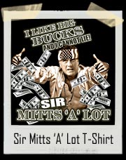 Sir Mitts 'A' Lot Mitt Romney T Shirt