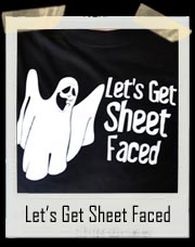 Let’s Get Sheet Faced Halloween Ghost T Shirt
