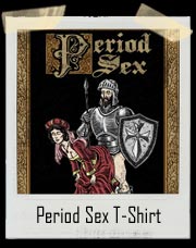 Period Sex T-Shirt