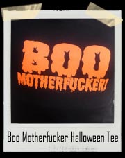 Boo Motherfucker! Halloween T-Shirt